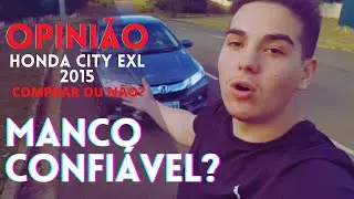 HONDA CITY 2015 EXL- Pontos Positivos e Negativos! O CARRO NÃO ACELERA!