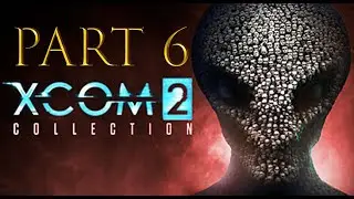 Lets Play - XCOM 2 - Part 6 - With Anarchy And Sin