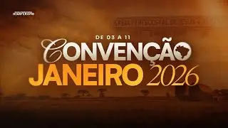 CONVENÇÃO JANEIRO 2026 | 08/01/2026 | Quinta - Feira | MANHÃ | @IPJCOFICIAL