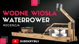 WaterRower recenzja wodnych wioseł