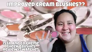 IMPROVED CREAM BLUSHES?? Issy And Co Creme Cheek Blushes Review+Swatches