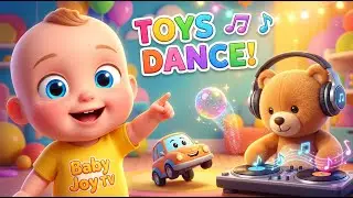 🎵 Baby Toys Come Alive! 😍 | Fun Dance & Magic Song | Baby Joy TV