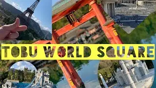 TOBU WORLD SQUARE | Nikko, Japan. | JAPAN TRAVEL GUIDE