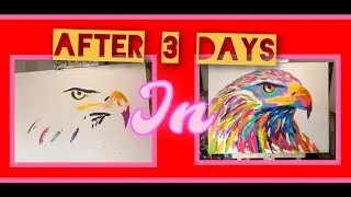 Eagle Painting Transformation in 3 Days | Colorful Acrylic Art Time-Lapse