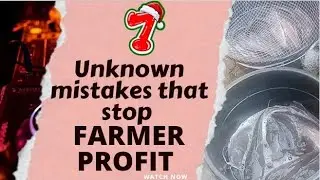 7 unknown mistakes that stop farmer profit