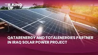 QatarEnergy And TotalEnergies Partner in Iraq Solar Power Project
