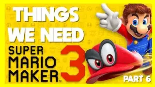 7 главных вещей, которые нам нужны в Super Mario Maker 3! Часть 6