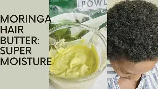Make Moringa Hair Butter : Amazing moisture for hair