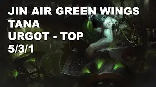 Jin Air Green Wings TaNa Top Urgot vs Jayce - KR Challenger Patch 10.8