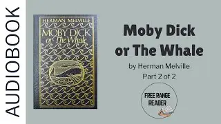 Moby Dick, or The Whale Audiobook (by Herman Melville) part 2 of 2