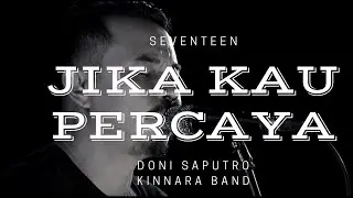 JIKA KAU PERCAYA  - SEVENTEEN BY DONI SAPUTRO Ft KINNARA BAND LIVE IN PUNCAK SOSOK