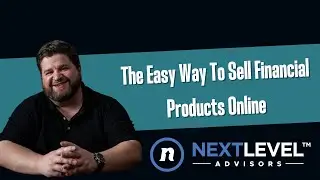 The Easy Way To Sell Financial Products Online - Next Level Selling - Course Sample