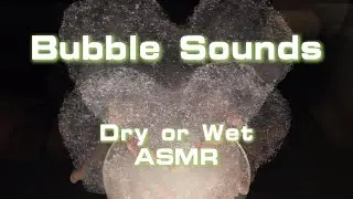 ASMR Dry & Wet Bubble Sounds | Brain Tingly (No Talking)
