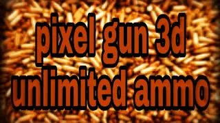 PIXEL GUN 3D MOD UNLIMITED AMMO 16.8.0