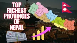 नेपालका सबैभन्दा धनी प्रदेशहरू! Top Richest Provinces of Nepal 2025
