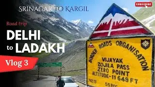 Delhi to Ladakh | Srinagar to Kargil |Road trip in Kia Carens | via Zoji la pass | Sonmarg