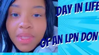 Day in the life of an LPN | Director of Nursing