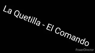 La Quetilla - El comando