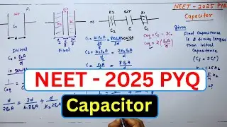 NEET - 2025 PYQ Explained |  Capacitor | NEET Physics