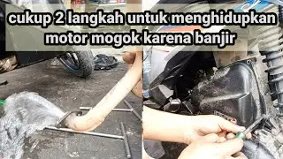 DUA LANGKAH MENGHIDUPKAN MOTOR MOGOK AKIBAT BANJIR