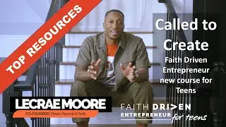 Introducing Called to Create&mdash; Faith Driven Entrepreneur New Course for Teens