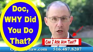 Can I Ask Your Doctor at His Pretrial Deposition Why he Treated You That Way? NY Attorney Explains