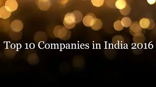 Top 10 Companies in India 2016-2017 ✔