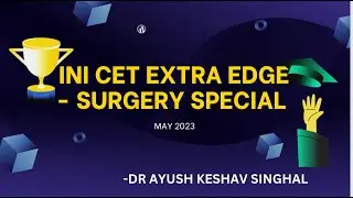 Surgery Special | TOP 10 TOPICS | INI MAY 2023 | THE ESSENTIALS BEFORE EXAM