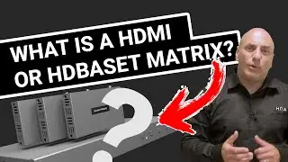 What is a HDMI or HDBaseT matrix?