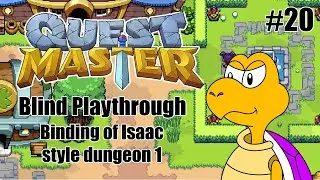 Quest Master Blind Playthrough #20:  Binding of Isaac style dungeon 1