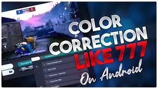 How to add color correction like 777 | color grading like 777 On Android