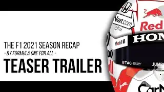 The 2021 F1 Season Recap - Teaser Trailer (By Formula One For All)