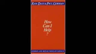 How Can I Help U by Ram Dass