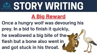 Story A Big Reward / The Wolf and the Crane Story / Moral Story Might is Right / Story Writing
