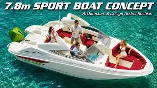 7.8m Sport Boat  concept Design   Architecture&Design Andrei Rochian
