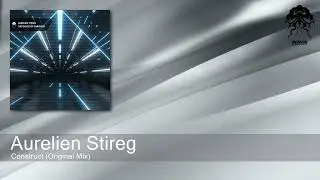 Aurelien Stireg - Construct (Original Mix) [Bonzai Progressive]