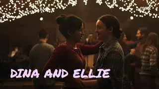 Dina and Ellie | I would die for you!