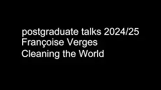 Fran&ccedil;oise Verges -  'Cleaning the World' | 24th February 2025
