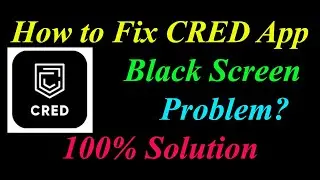 How to Fix CRED App Black Screen Problem Solutions Android & Ios - Fix CRED  Black Screen
