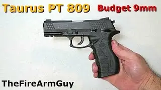 Taurus PT 809 &mdash; бюджетный 9-мм пистолет &mdash; TheFireArmGuy