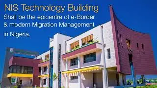 The Power Of Vision - Nigeria Immigration Service Technology Building