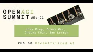 VCs on Decentralized AI | Joey Krug, Dovey Wan, Cheryl Chan, Sam Lehman