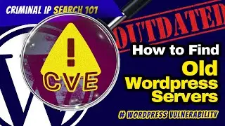 Criminal IP Search 101- How to Find Old Wordpress Servers