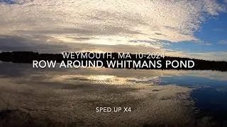 Row around Whitmans Pond, Weymouth, MA 10 2024