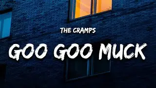 The Cramps - Goo Goo Muck (Lyrics) from Wednesday