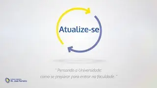 Programa Atualize-se - Pensando a Universidade: como se preparar para entrar na faculdade