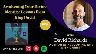 Awakening Your Divine Identity w/ David Richards
