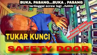Tukar Kunci Safety Door - Pening Kepala Aku Dibuatnya (DIY)