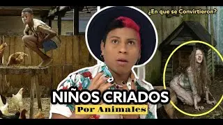 NIÑOS QUE FUERON CRIADOS POR ANIMALES * Niños salvajes*