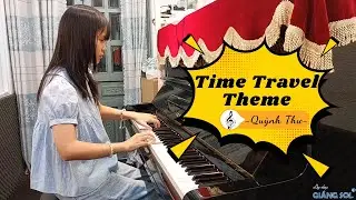 Time Travel Theme Piano | Quỳnh Thư | Lớp nhạc Gi&aacute;ng Sol Quận 12